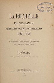 Cover of: La Rochelle protestante: recherches politiques et religieuses, 1126-1792