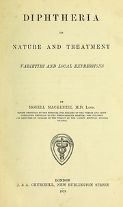 Cover of: Diphtheria: its nature and treatment : varieties and local expressions