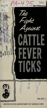 The fight against cattle fever ticks by United States. Agricultural Research Service. Animal Health Division