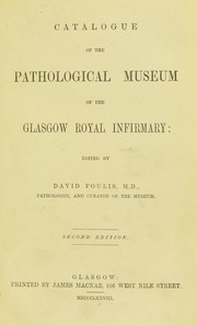 Catalogue of the Pathological Museum of the Glasgow Royal Infirmary by David Foulis
