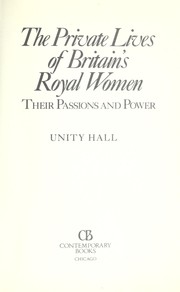 Cover of: The Private Lives of Britain's Royal Women: Their Passions and Power