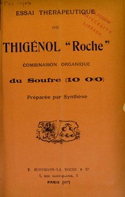Cover of: Essai th©♭rapeutique du thig©♭nol "Roche" combinaison organique du soufre (10 0/0): prepar©♭e par Synth©·se