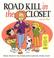 Cover of: Road kill in the closet