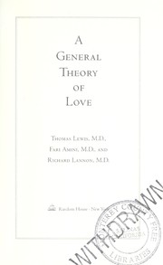 A general theory of love by Lewis, Thomas, Thomas Lewis, Fari Amini, Richard Lannon, Thomas Lewis MD, Richard Lannon MD, Chris Sorensen