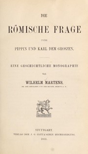 Cover of: Die Ro mische Frage unter Pippin und Karl dem Groszen: eine geschichtliche Monographie