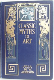 Cover of: Classic myths in art: an account of Greek myths as illustrated by great artists