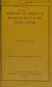 Cover of: Importance of stimulus in repair and decay of the nervous system by F. W. Mott