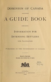 Cover of: A Guide book containing information for intending settlers : with illustrations : published by the Government of Canada. by 