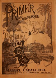 Cover of: Primer almanaque histórico, artístico y monumental de la República Mexicana 1883-1884