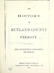 Cover of: The history of Rutland county, Vermont: civil, ecclesiastical, biographical and military