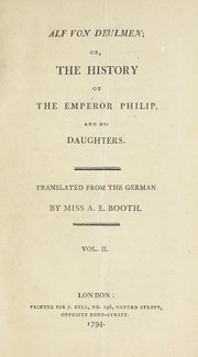 Cover of: Alf von Deulmen; or, The history of the Emperor Philip, and his daughters by Benedikte Naubert
