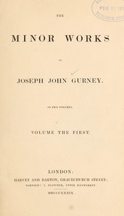 Cover of: The minor works of Joseph John Gurney by Joseph John Gurney