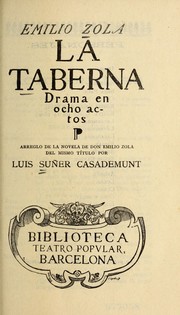 Cover of: La taberna: drama en ocho actos, arreglo de la novela de Emilio Zola del mismo titulo