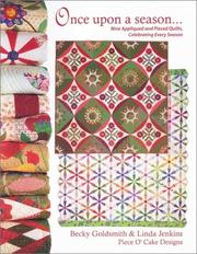 Cover of: Once upon a season--: nine appliqued and pieced quilts, celebrating every season