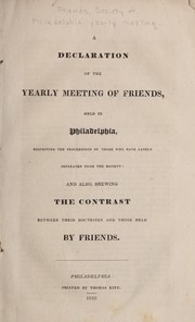 A declaration of the Yearly meeting of Friends by Society of Friends. Philadelphia Yearly Meeting