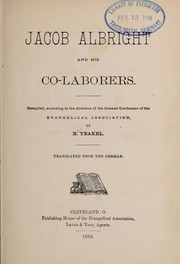 Jacob Albright and his co-laborers by R. Yeakel