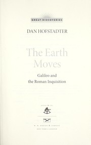 Cover of: The Earth moves: Galileo and the Roman Inquisition