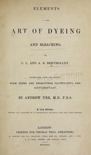 Cover of: Elements of the art of dyeing and bleaching