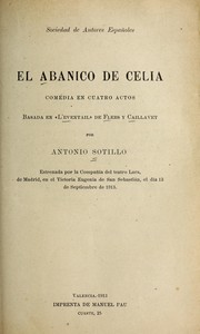 Cover of: El abanico de Celia: comedia en cuatro actos, basada en "L'eventail" de Flers y Caillavet