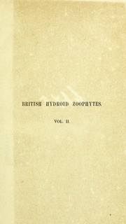 Cover of: A history of the British hydroid zoophytes | Thomas Hincks