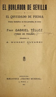 Cover of: El burlador de Sevilla, o, El convidado de piedra: drama fanta stico en tres jornadas, en verso