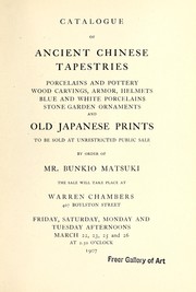 Cover of: Catalogue of ancient Chinese tapestries, porcelains and pottery, wood carvings, armor, helmets, blue and white porcelains, stone garde ornaments and old Japanese prints by Warren Chambers (Firm)