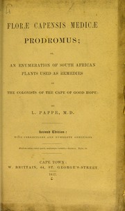 Cover of: Flor©Œ Capensis medic©Œ prodromus; or An enumeration of South African indigenous plants used as remedies by the colonists of the Cape of Good Hope by Karl Wilhelm Ludwig Pappe