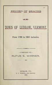 Cover of: Record of deaths in the town of Ludlow, Vermont, from 1790 to 1901, inclusive. by Rufus S. Warner