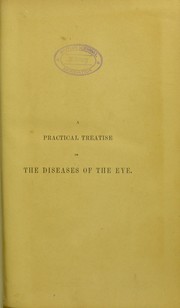 Cover of: A practical treatise on the diseases of the eye