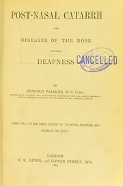 Cover of: Post-nasal catarrh and diseases of the nose causing deafness: being vol. 1 of the third edition of Deafness, giddiness, and noises in the head