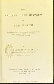 Cover of: The ancient life-history of the earth : a comprehensive outline of the principles and leading facts of palaeontological science