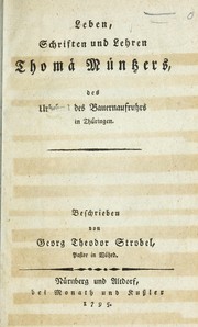 Cover of: Leben, Schriften und Lehren Thom©Þ M©ơntzers: des Urhebers des Bauernaufruhrs in Th©ơringen