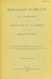Cover of: Refraction of the eye: its diagnosis and the correction of its errors : with a chapter on keratoscopy