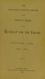 The fifty-fifth annual report of the officers of the Retreat for the Insane at Hartford, Conn., April, 1879 by Retreat for the Insane at Hartford