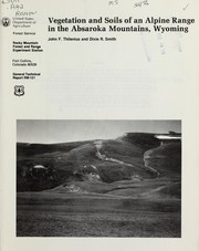 Vegetation and soils of an alpine range in the Absaroka Mountains, Wyoming by J.F. Thilenius