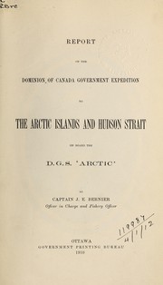 Report on the Dominion of Canada government expedition to the Arctic Islands and Hudson Strait on board the D.G.S. 'Arctic' by J. E. Bernier