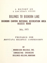 A Report on a location study: Billings to Bighorn Lake by Montana. State Highway Commission