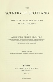 Cover of: The scenery of Scotland: viewed in connexion with its physical geology