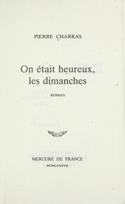 Cover of: On était heureux, les dimanches by Pierre Charras