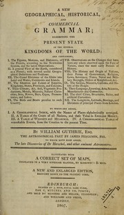 Cover of: A new geographical, historical and commercial grammar by Guthrie, William, John Knox, James Ferguson, Guthrie, William