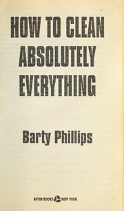 Cover of: How to Clean Absolutely Everything