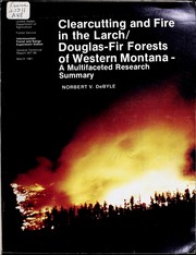 Cover of: Clearcutting and fire in the larch/Douglas-fir forests of western Montana by Norbert V. DeByle