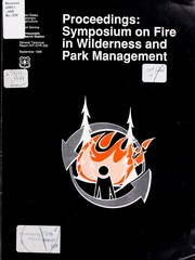 Proceedings by Symposium on Fire in Wilderness and Park Management (1993 Missoula, Mont.)