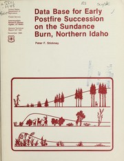 Data base for early postfire succession on the Sundance Burn, Northern Idaho by Peter F. Stickney