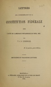 Cover of: Lettres sur l'interprétation de la constitution fédérale, dite l'Acte de l'Amérique britannique du Nord, 1867