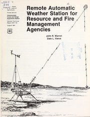 Remote automatic weather station for resource and fire management agencies by Warren, John R.