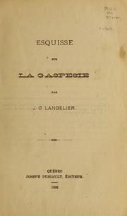 Cover of: Esquisse sur la Gaspésie by J. C. Langelier