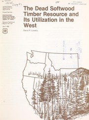 Cover of: The dead softwood timber resource and its utilization in the West
