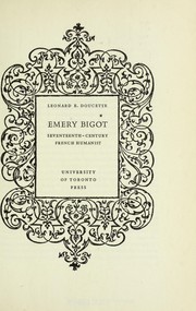 Cover of: Emery Bigot; seventeenth-century French humanist. by Leonard E. Doucette