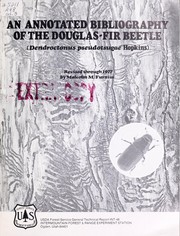 Cover of: An annotated bibliography of the Douglas-fir beetle (Dendroctonus pseudotsugae Hopkins)